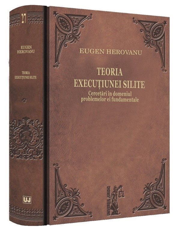 Teoria executiunei silite cercetari in domeniul problemelor ei fundamentale - Eugen Herovanu
