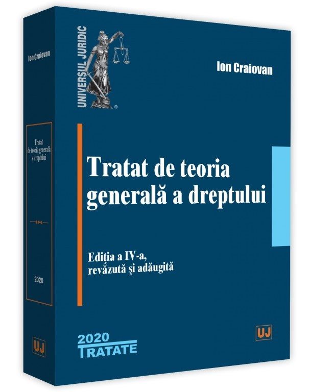 Tratat de teoria generala a dreptului. Editia a 4-a - Ion Craiovan