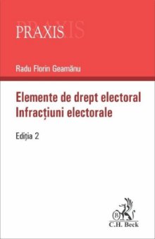 Elemente de drept electoral. Infractiuni electorale. Editia a 2-a - Geamanu
