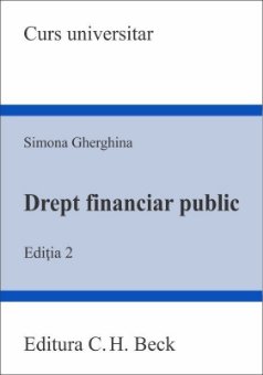 Drept financiar public. Editia a 2-a - Simona Gherghina