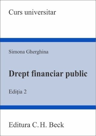 Drept financiar public. Editia a 2-a - Simona Gherghina