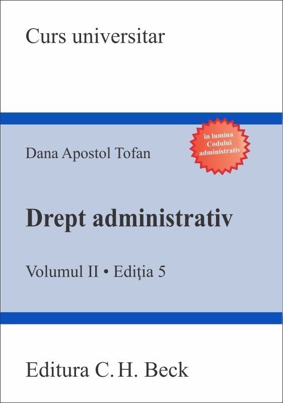 Drept administrativ - Volumul II. Editia a 5-a - Dana Apostol Tofan