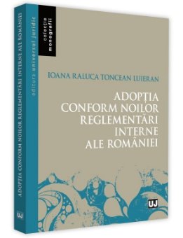 Adoptia conform noilor reglementari interne ale Romaniei - Tonceanu Luieran