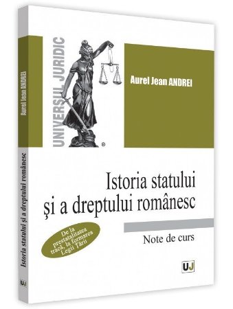 Istoria statului si a dreptului romanesc - Aurel Jean Andrei