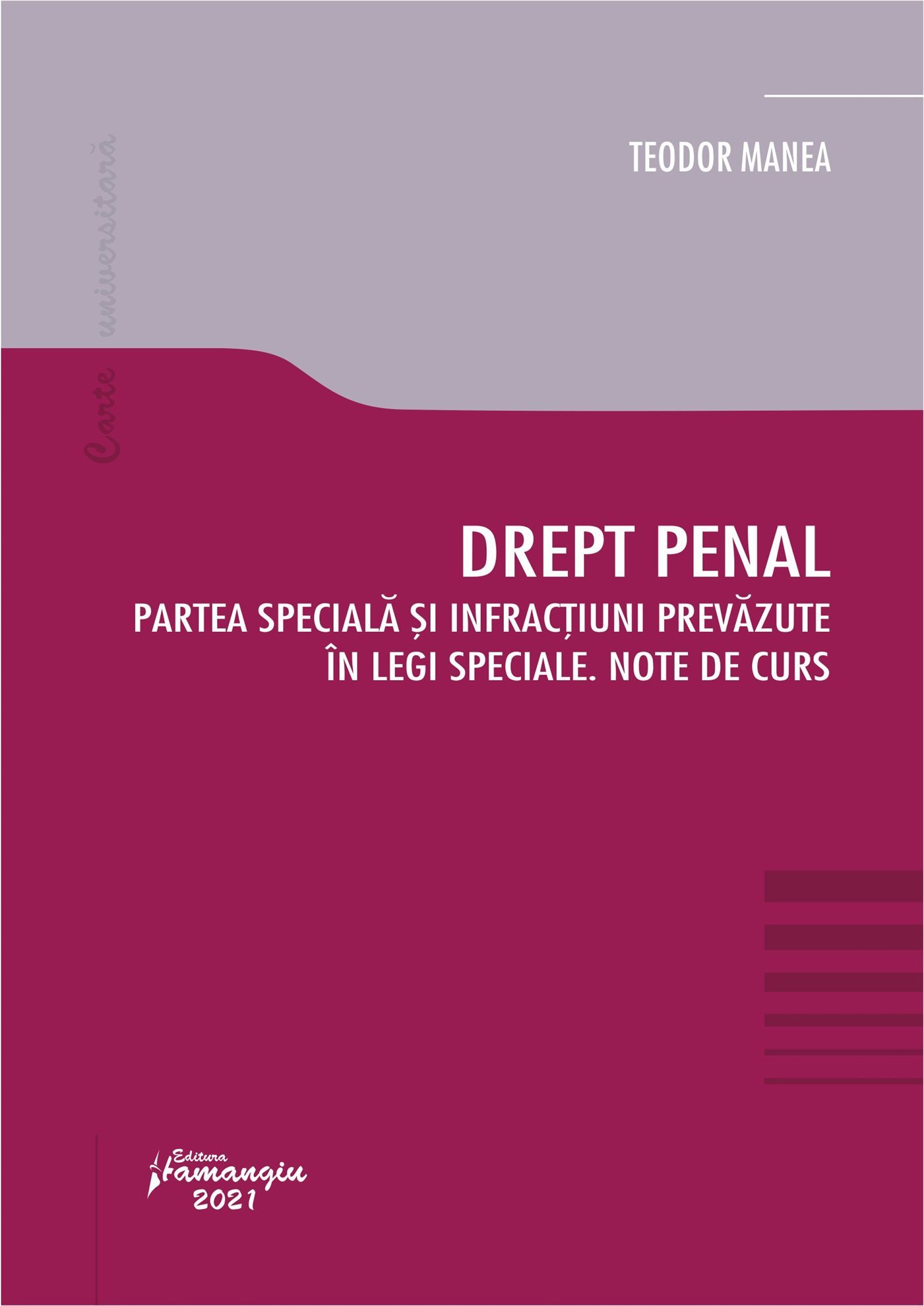 Drept penal – partea speciala si infractiuni prevazute in legi speciale - Teodor Manea
