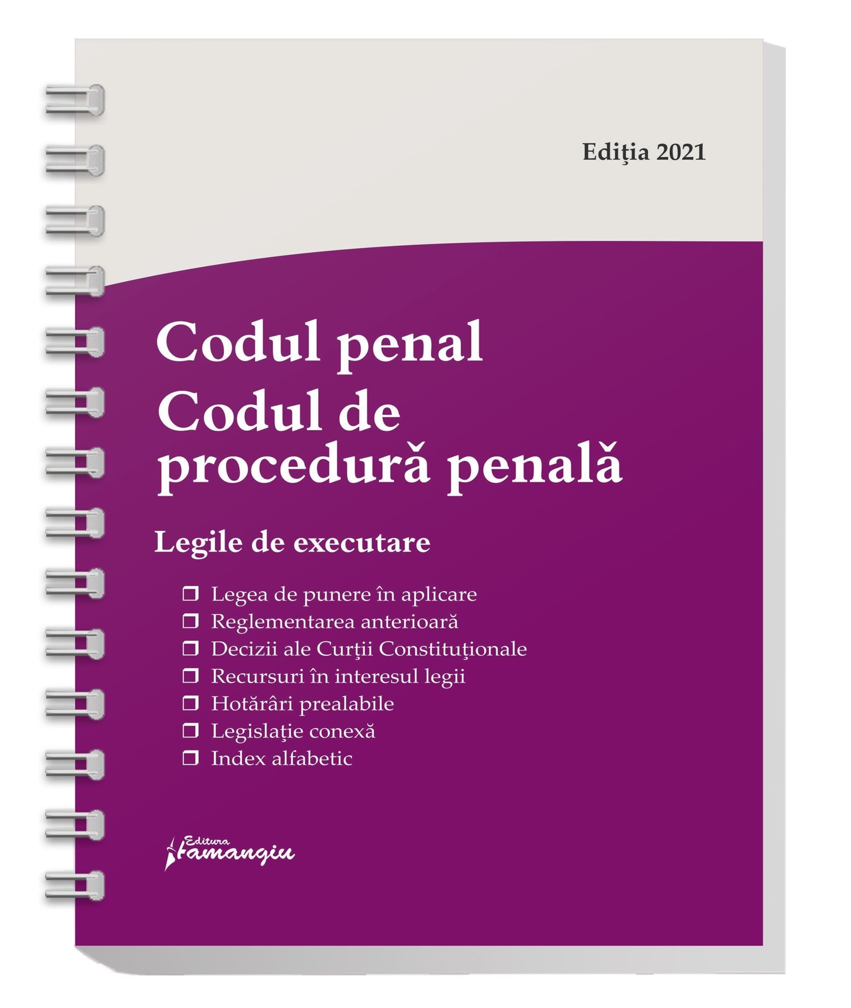 Codul penal. Codul de procedura penala. Legile de executare. Actualizat 8 ianuarie 2021 - Spiralat