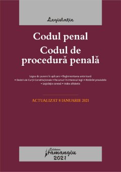 Codul penal. Codul de procedura penala. Legile de executare. Actualizat la 8 ianuarie 2021