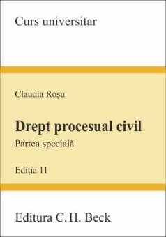 Drept procesual civil. Partea speciala. Editia a 11-a - Claudia Rosu