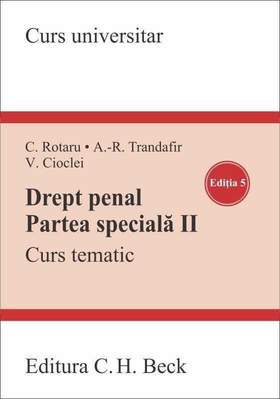 Drept penal. Partea speciala II. Editia a 5-a - Rotaru, Trandafir, Cioclei