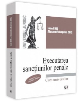 Executarea sanctiunilor penale. Editia a 2-a - Ioan Chis, Alexandru Bogdan Chis