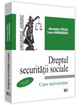 Dreptul securitatii sociale, editia a 9-a actualizata - Ticlea, Georgescu