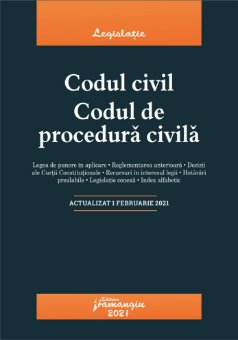 Codul civil. Codul de procedura civila. Actualizat la 1 februarie 2021
