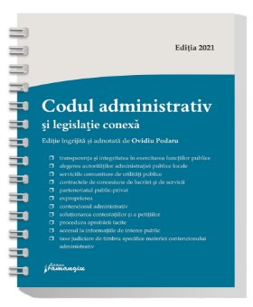 Codul administrativ si legislatie conexa 2021 - spiralat - Ovidiu Podaru