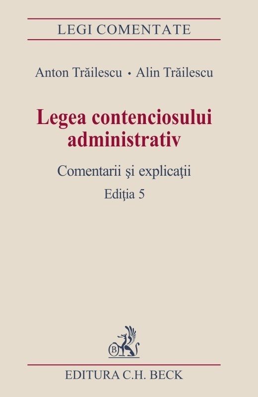 Legea contenciosului administrativ. Editia a 5-a - Trailescu