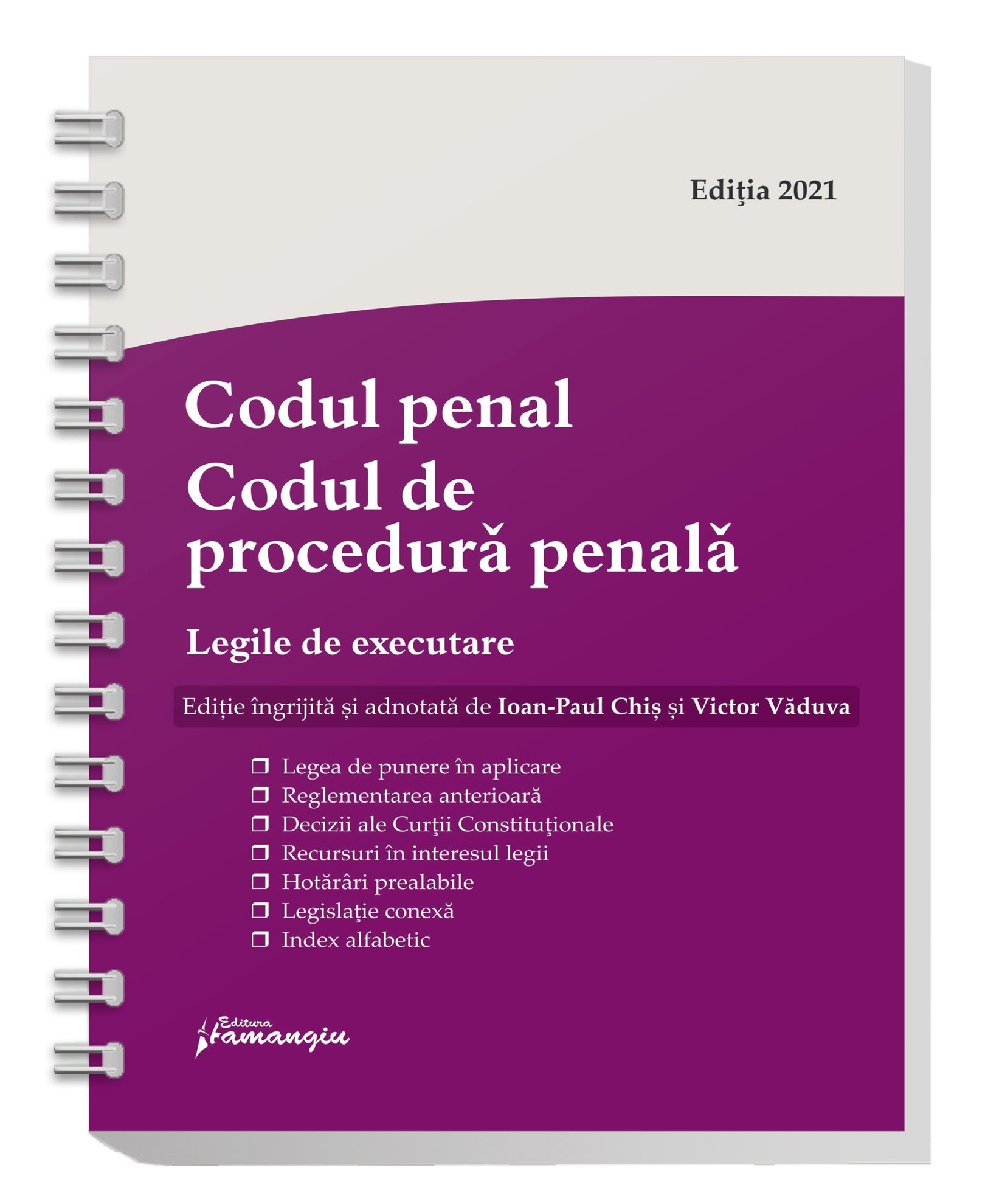 Codul penal. Codul de procedura penala. Legile de executare. Actualizat 15 martie 2021 - Spiralat