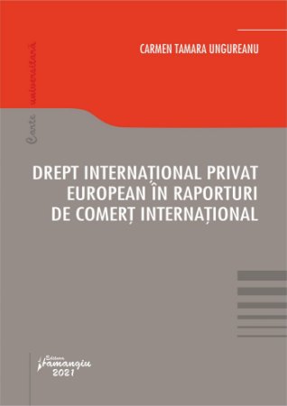 Drept international privat european in raporturi de comert international_Ungureanu.jpg