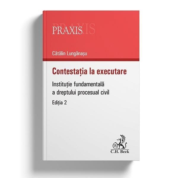 Contestatia la executare. Editita a 2-a - Lunganasu