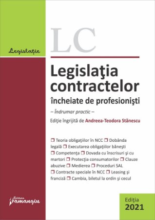 Legislatia contractelor incheiate de profesionisti. Editia 2021