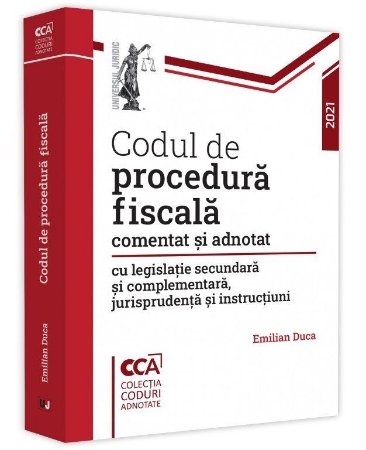 Codul de procedura fiscala comentat si adnotat 2021 - Emilian Duca