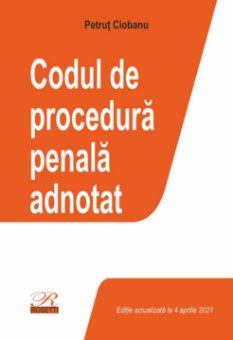 Codul de procedura penala adnotat_Petrut Ciobanu
