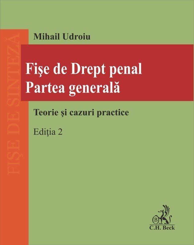 Fise de drept penal. Partea generala. Teorie si cazuri practice. Editia a 2-a_Mihail Udroiu