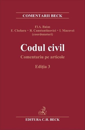 Codul civil. Comentariu pe articole. Editia a 3-a - Baias, Chelaru, Constantinovici, Macovei