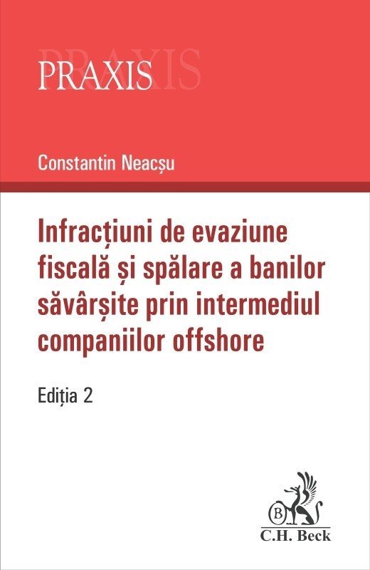 Infractiuni de evaziune fiscala si spalare a banilor savarsite prin intermediul companiilor offshore. Editia a 2-a - Neacsu