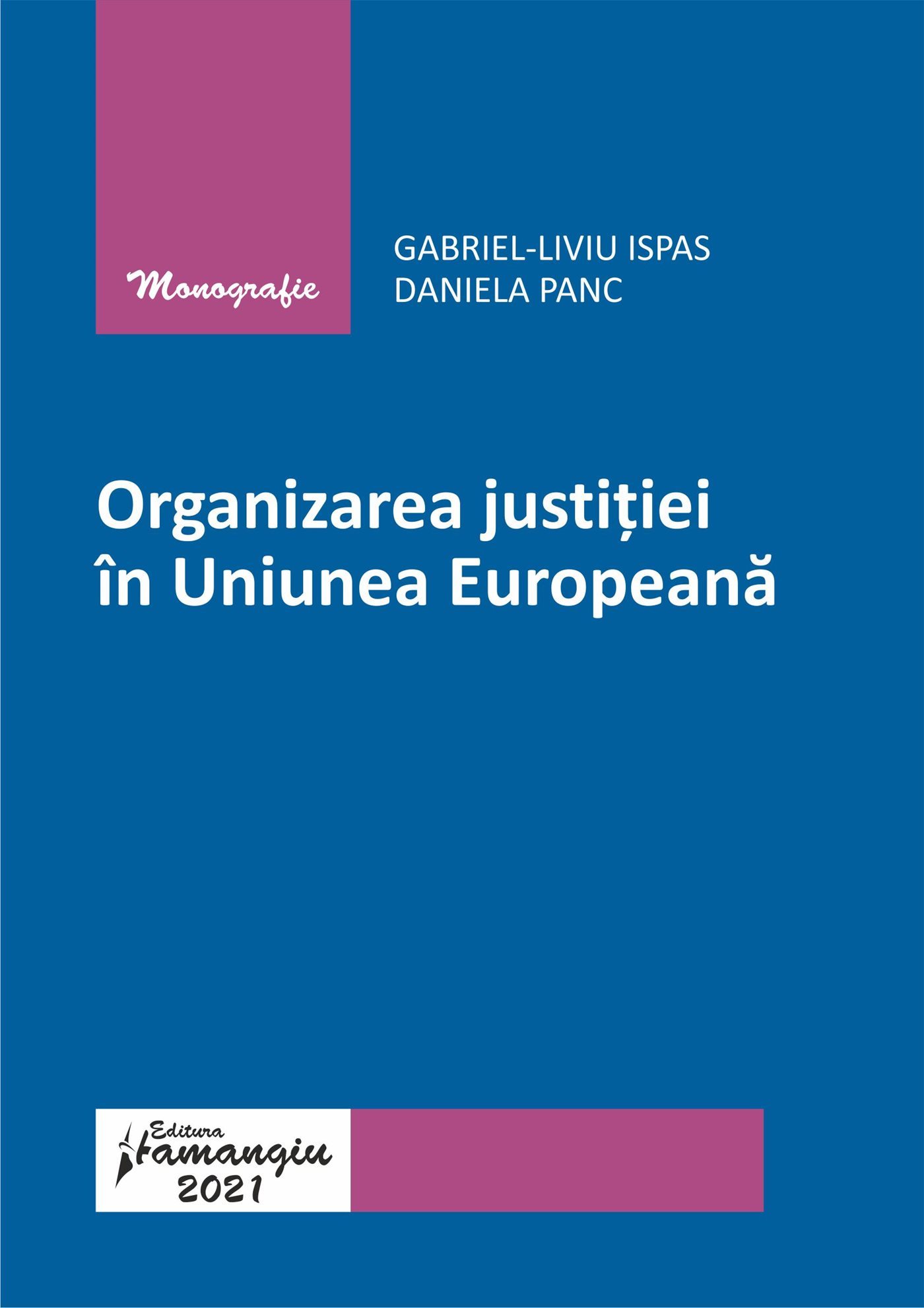 Organizarea justitiei in Uniunea Europeana_Ispas, Panc