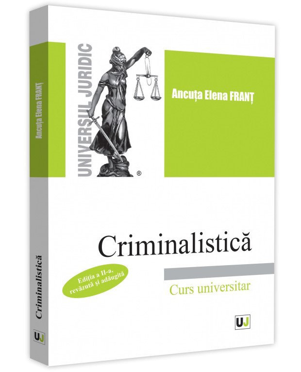 Criminalistica. Curs universitar Editia a 2-a - Frant