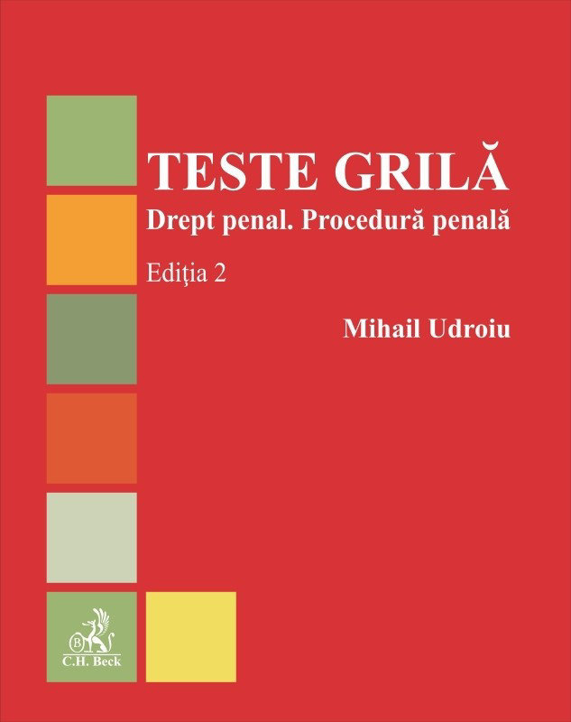Teste grila. Drept penal. Procedura penala. Editia a 2-a_Mihail Udroiu