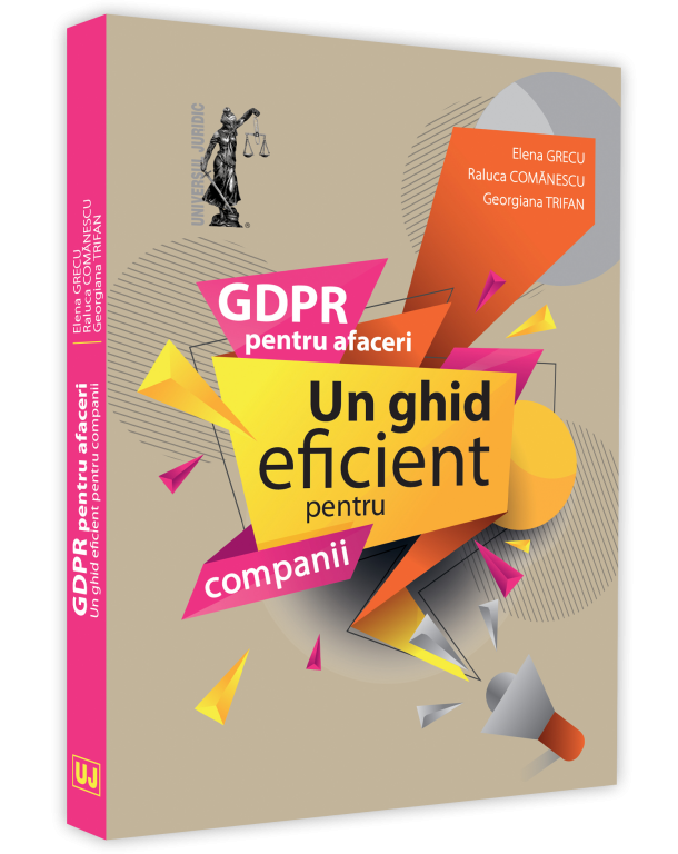 GDPR pentru afaceri. Un ghid eficient pentru companii