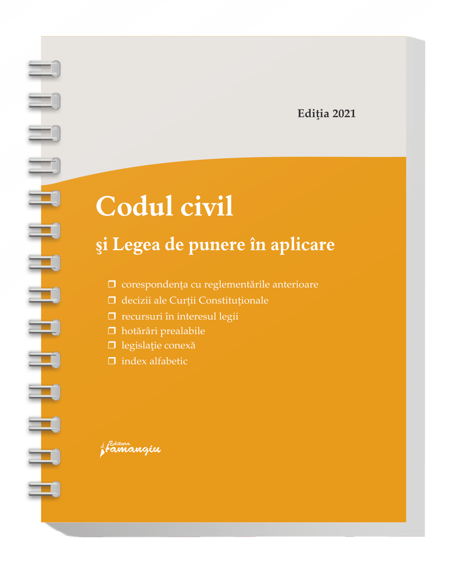 Codul civil si Legea de punere in aplicare. Actualizat la 15 iunie 2021 – spiralat