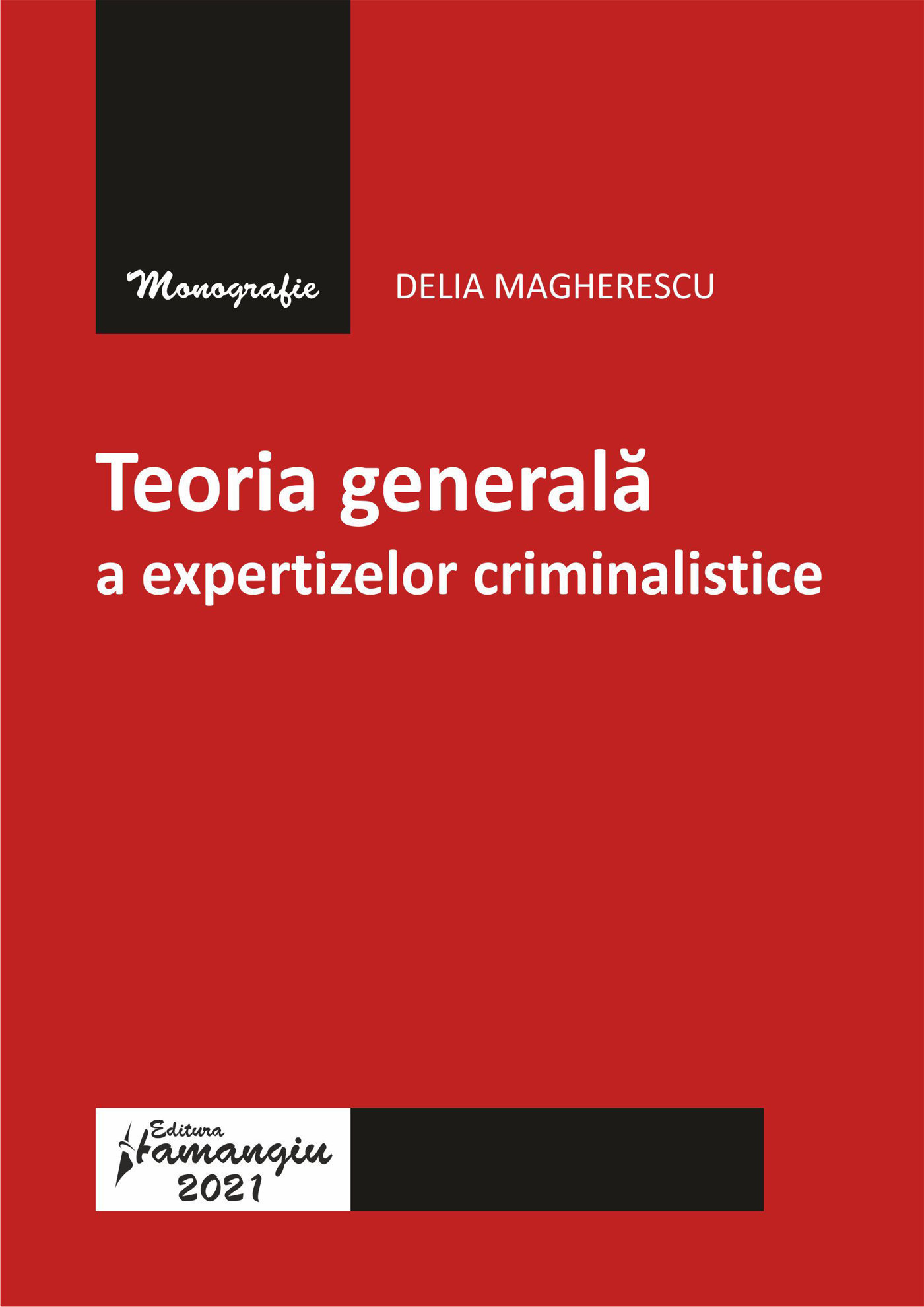 Teoria generala a expertizelor criminalistice_Magherescu