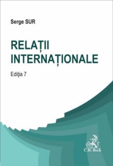 Relatii internationale. Editia a 7-a - Serge Sur