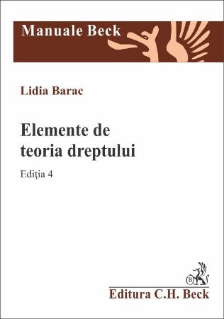 Elemente de teoria dreptului - editia a 4-a - Lidia Barac