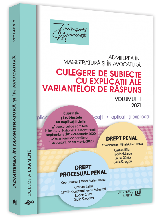 Admiterea in magistratura si in avocatura. Vol. II - Drept penal, Drept procesual penal - Hotca