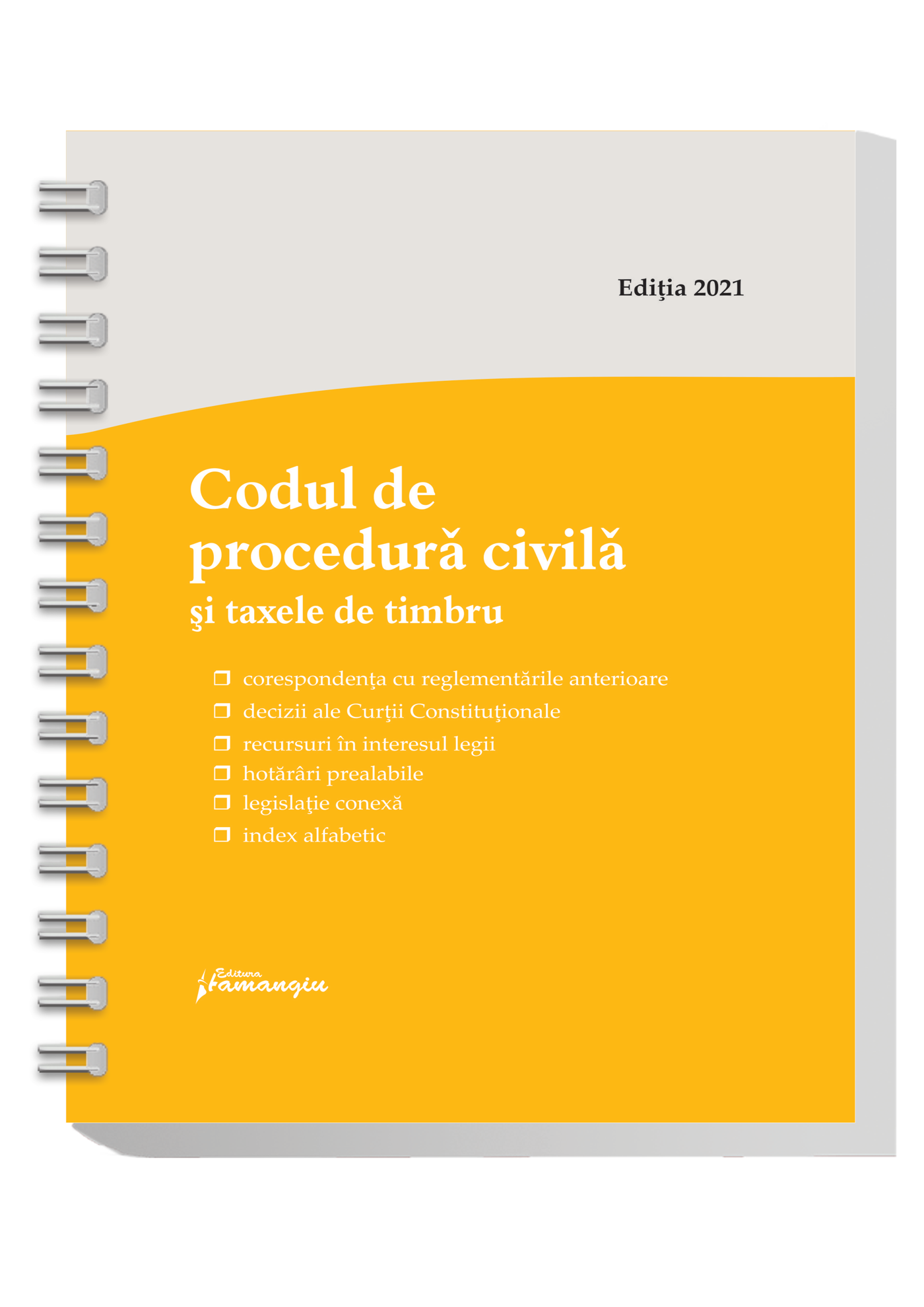 Codul de procedura civila si taxele de timbru. Actualizat la 10 august 2021 - spiralat