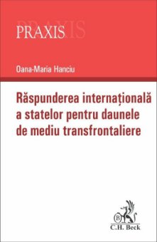 Raspunderea internationala a statelor pentru daunele de mediu transfrontaliere-Oana-Maria Hanciu