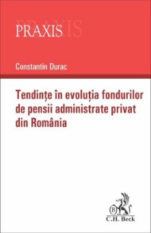 Tendinte in evolutia fondurilor de pensii administrate privat din Romania-Constantin Durac