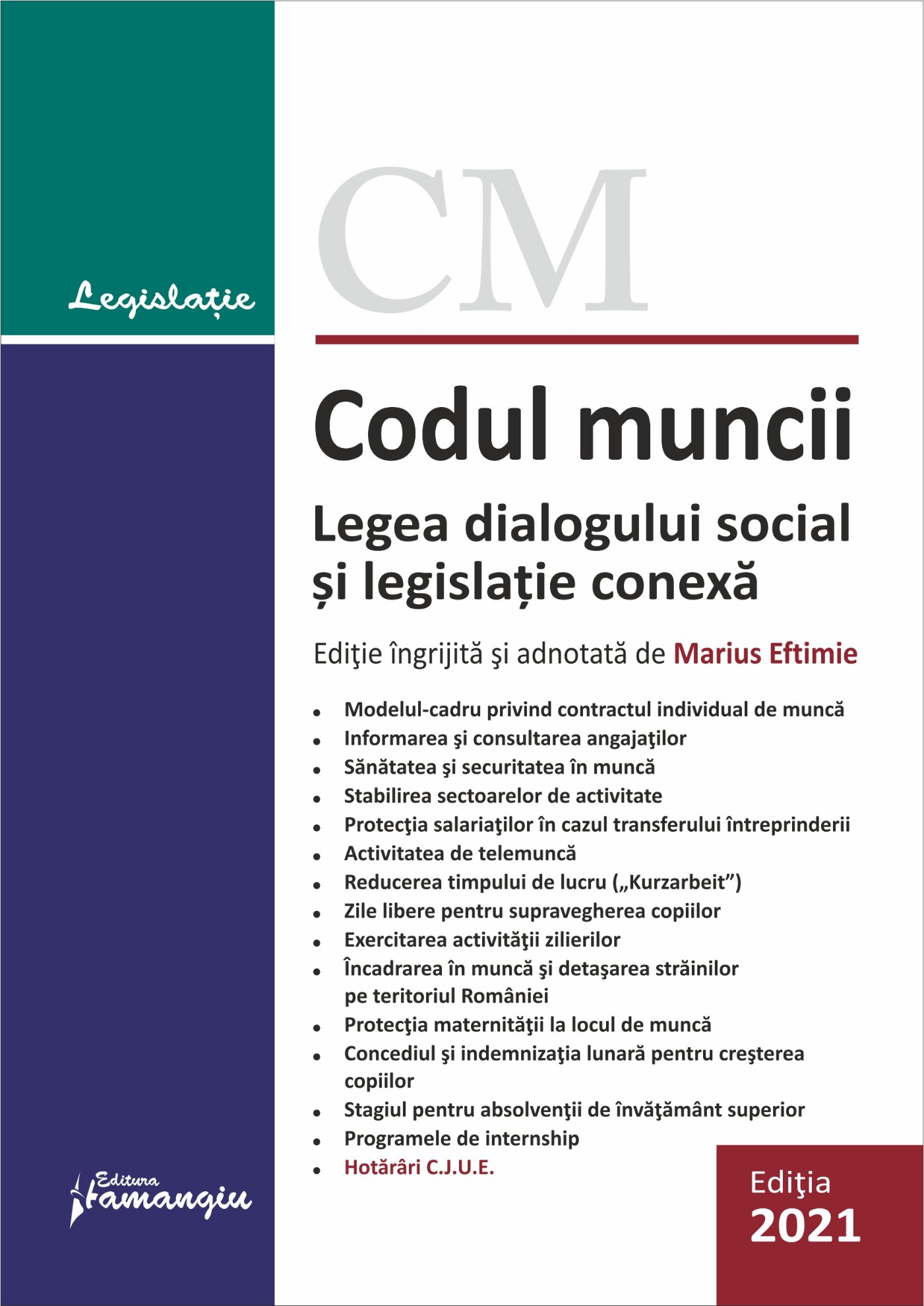Codul muncii. Legea dialogului social si legislatie conexa. Actualizat la 5 septembrie 2021