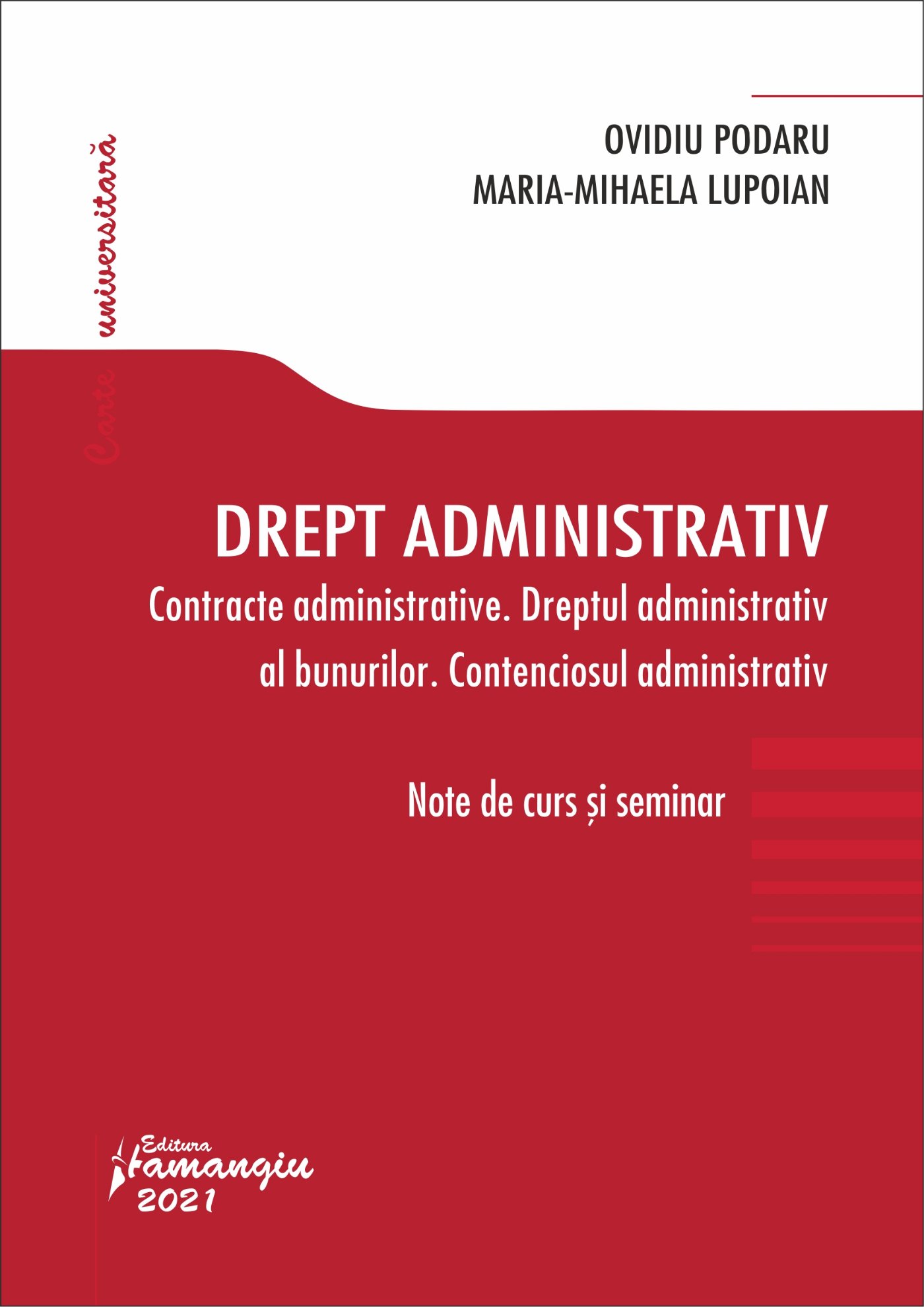 Drept administrativ. Contracte administrative. Dreptul administrativ al bunurilor. Contenciosul administrativ