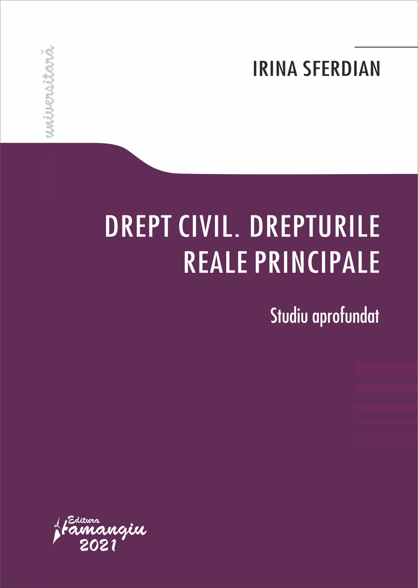 Drept civil. Drepturile reale principale. Studiu aprofundat - Irina Sferdian