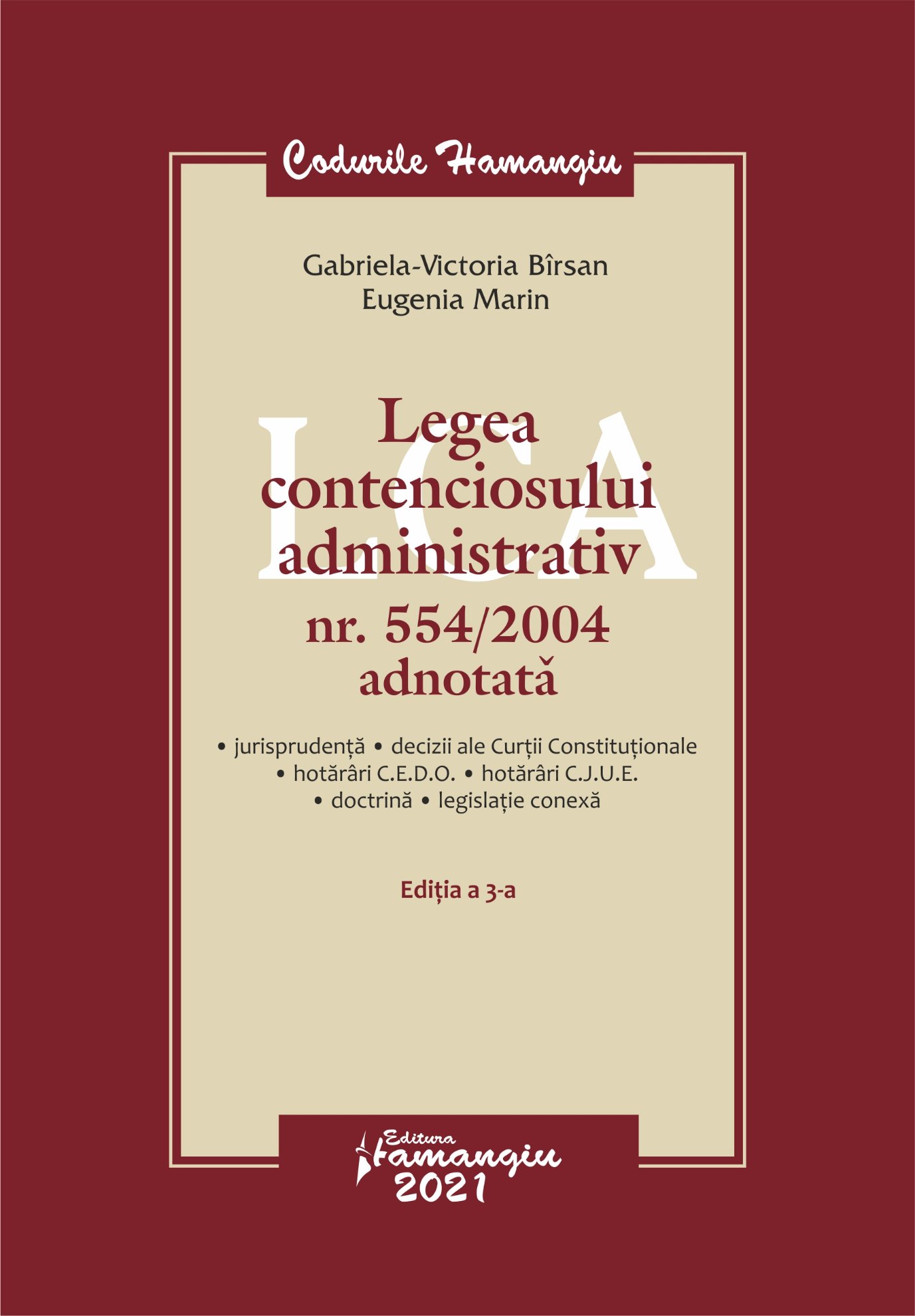 Legea contenciosului administrativ nr. 554-2004 adnotata. Editia a 3-a autori Gabriela Victoria Birsan,  Eugenia Marin