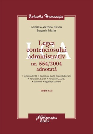Legea contenciosului administrativ nr. 554-2004 adnotata. Editia a 3-a autori Gabriela Victoria Birsan,  Eugenia Marin