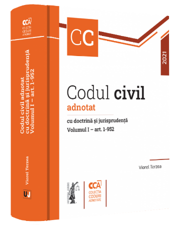 Codul civil adnotat cu doctrina si jurisprudenta. Volumul I - art. 1-952 autor Viorel Terzea