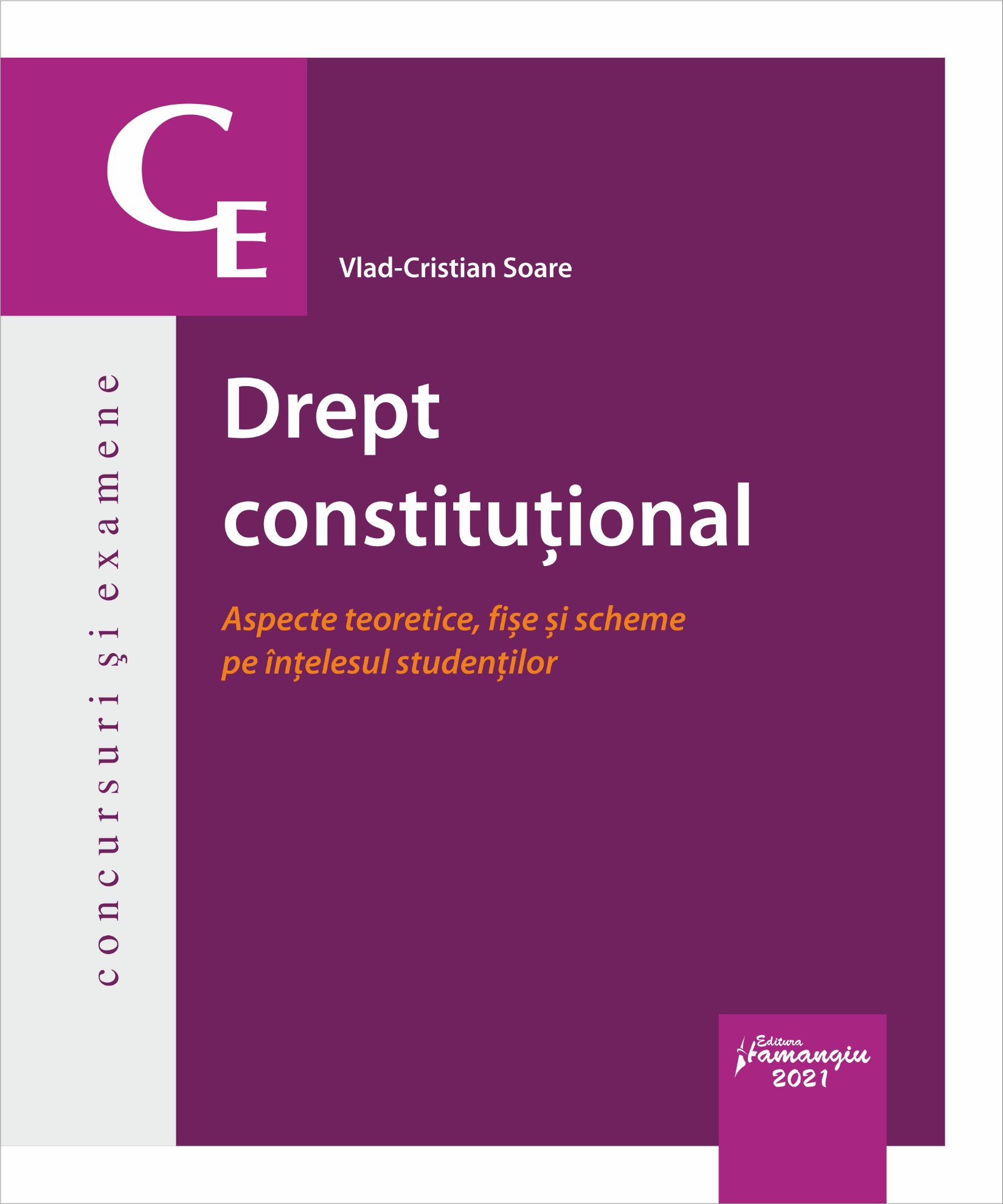 Drept constitutional. Aspecte teoretice, fise si scheme pe intelesul studentilor autor Vlad-Cristian Soare