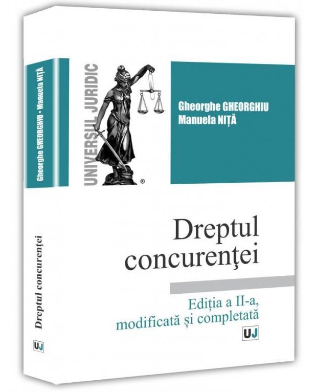 Dreptul concurentei. Editia a 2-a -autori Gheorghe Gheorghiu, Manuela Nita