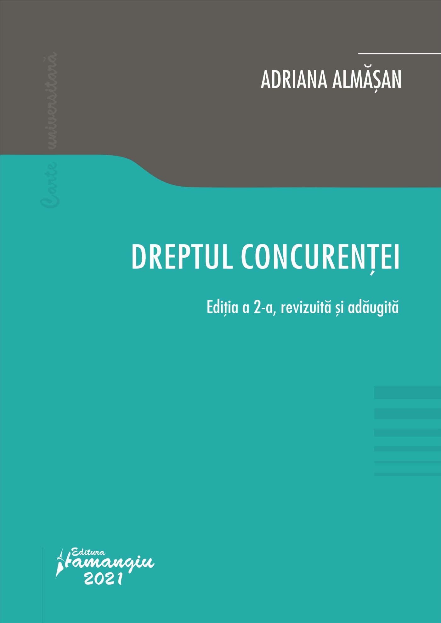 Dreptul concurentei. Editia a 2-a autor Adriana Almasan