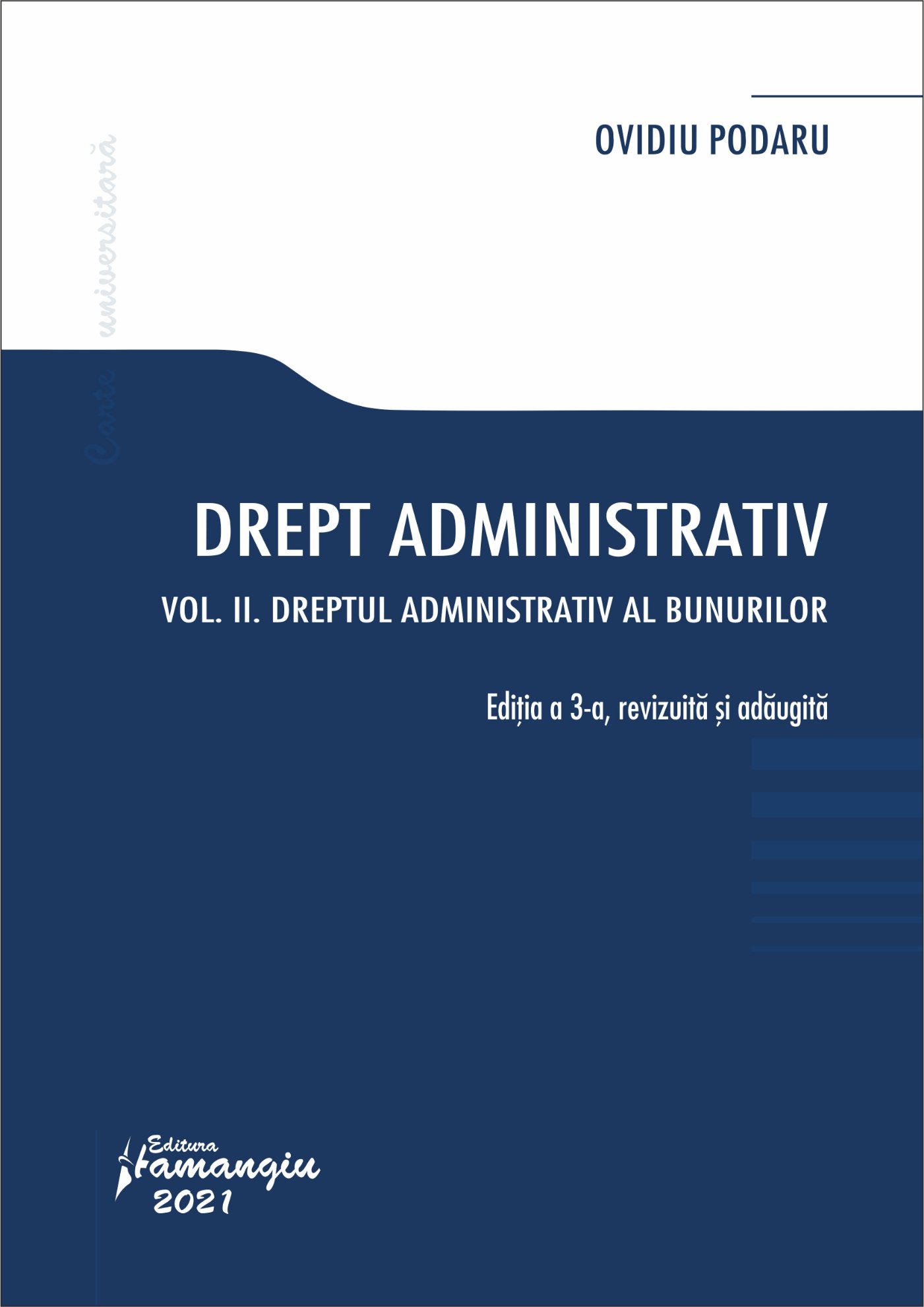 Drept administrativ. Vol. II Dreptul administrativ al bunurilor. Editia a 3-a autor Ovidiu Podaru