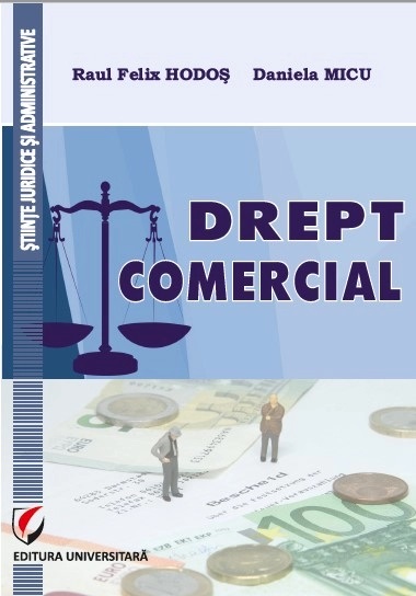 Drept comercial autori Raul Felix Hodos, Daniela Micu